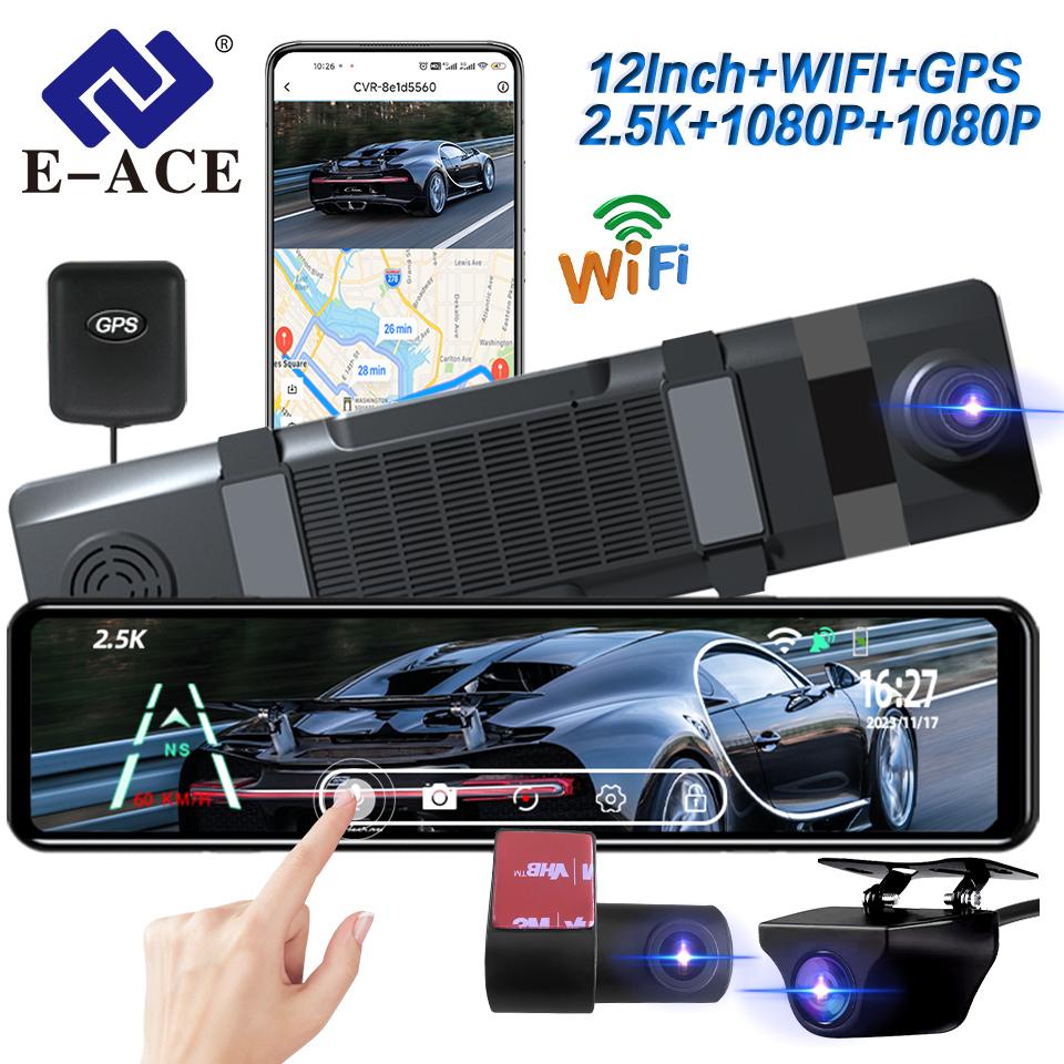 E-ACE 2.5K Car Dvr with WIFI, GPS, 3 Cameras and 12 - Inch IPS Touch Screen Is a Mirror Dash Cam Video Recorder with Night Vision.